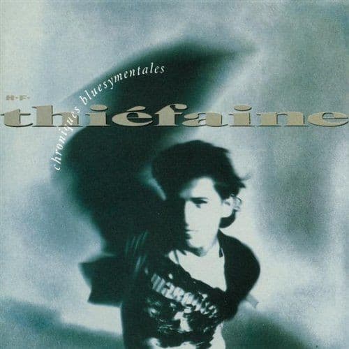 THIEFAINE, HUBERT-FELIX – THIEFAINE, HUBERT-FELIX – CHRONIQUES BLUESYMENTALES
