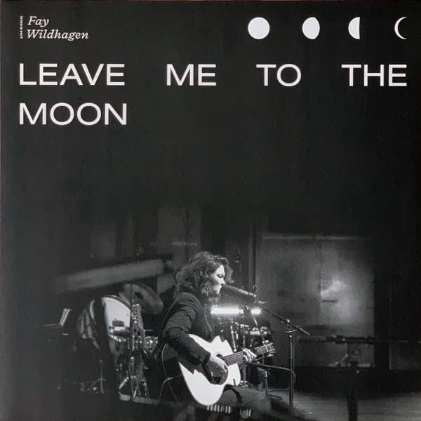 WILDHAGEN,FAY – WILDHAGEN,FAY – LEAVE ME TO THE MOON (LIVE) 140 GR 12"-LTD.