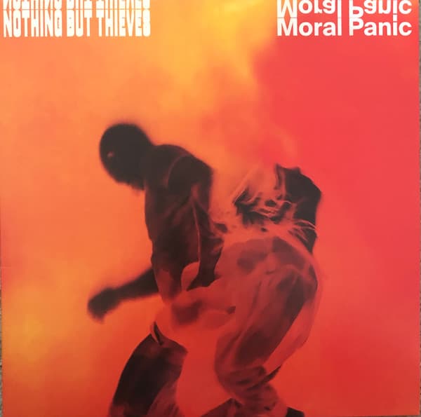 NOTHING BUT THIEVES – MORAL PANIC