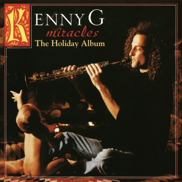 KENNY G – MIRACLES: THE HOLIDAY ...