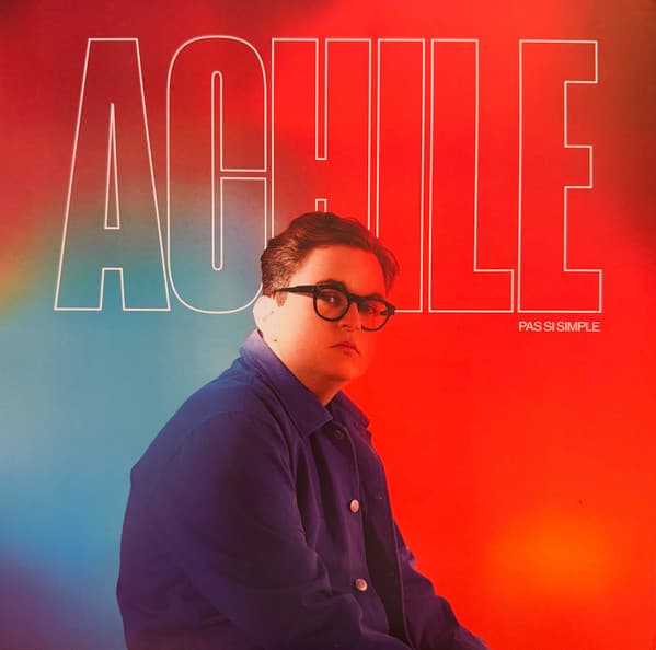 ACHILE – ACHILE – PAS SI SIMPLE