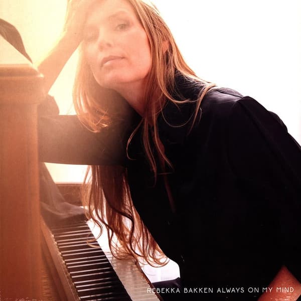 BAKKEN, REBEKKA – ALWAYS ON MY MIND