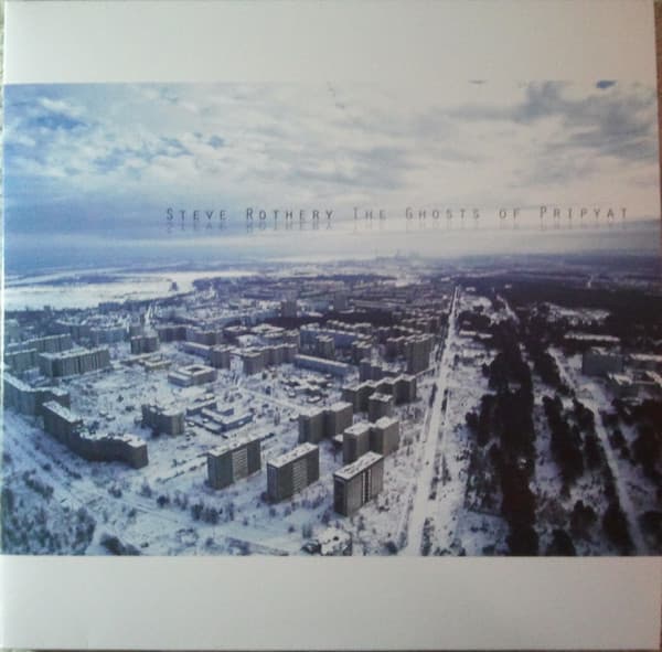 ROTHERY, STEVE – ROTHERY, STEVE – GHOSTS OF PRIPYAT