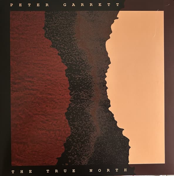 GARRETT, PETER – TRUE NORTH