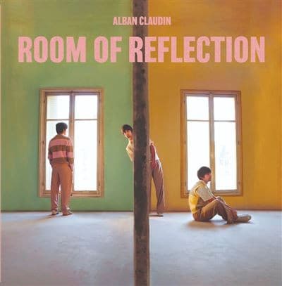 CLAUDIN, ALBAN – ROOM OF REFLECTION