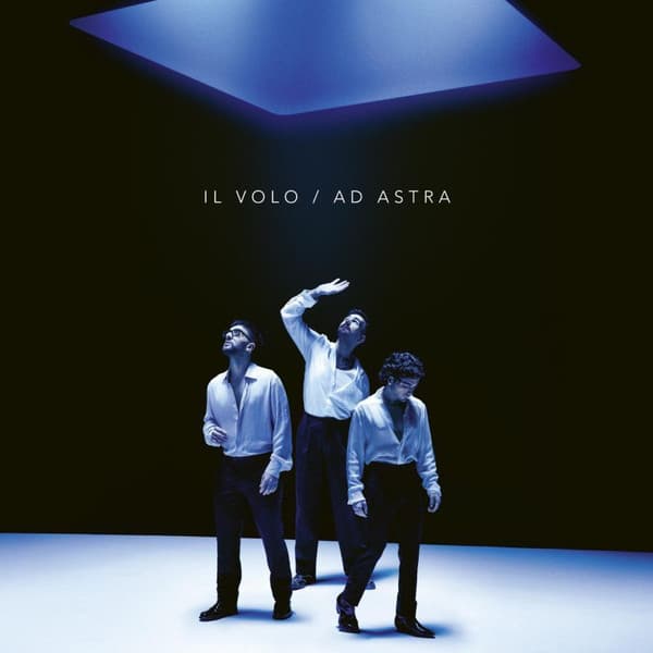 IL VOLO – AD ASTRA