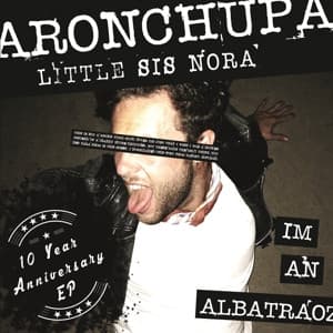 ARONCHUPA, ARONCHUPA &... – I'M AN ALBATRAOZ