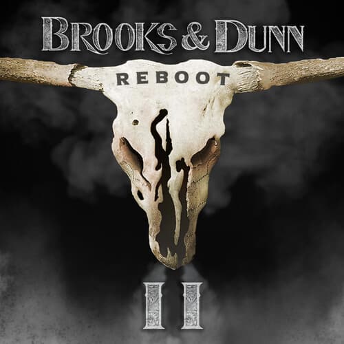 BROOKS & DUNN – REBOOT II