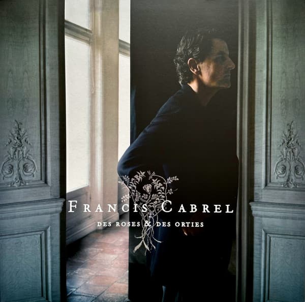 CABREL, FRANCIS – DES ROSES ET DES ORTIES