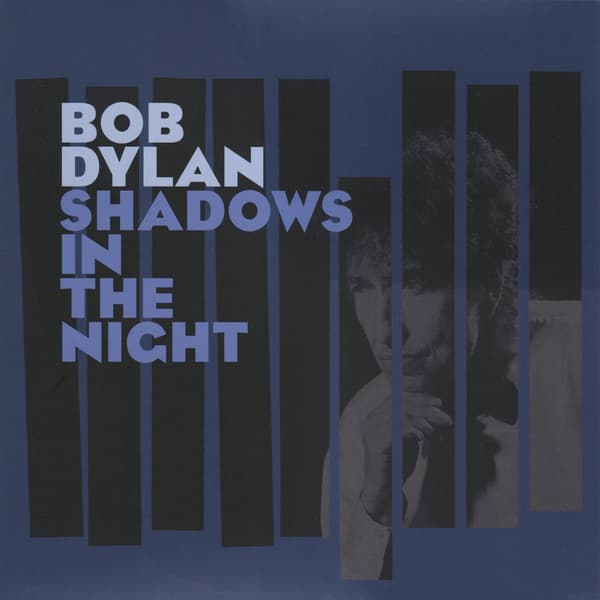 DYLAN, BOB – SHADOWS IN THE NIGHT