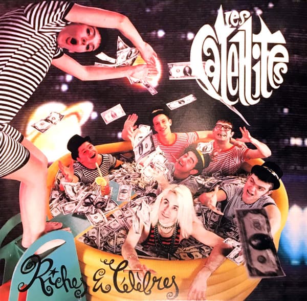 LES SATELLITES – RICHES ET CELEBRES