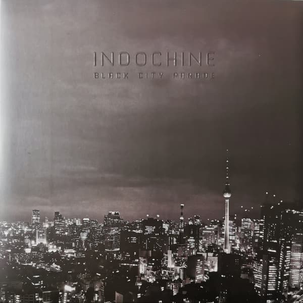 INDOCHINE – INDOCHINE – BLACK CITY PARADE