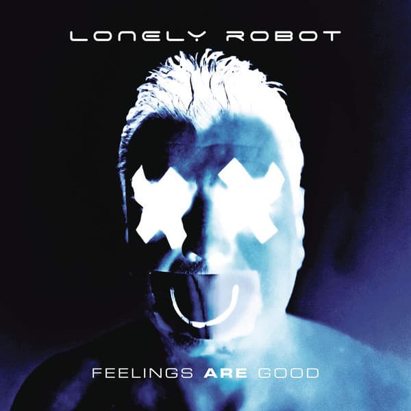 LONELY ROBOT – FEELINGS ARE GOOD