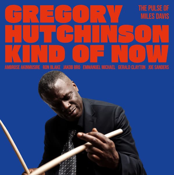 HUTCHINSON,GREGORY – HUTCHINSON,GREGORY – KIND OF NOW - THE PULSE OF MILES DAVIS(180 GR 12")
